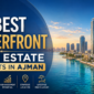 7 Best Waterfront Real Estate Projects in Ajman 85x85