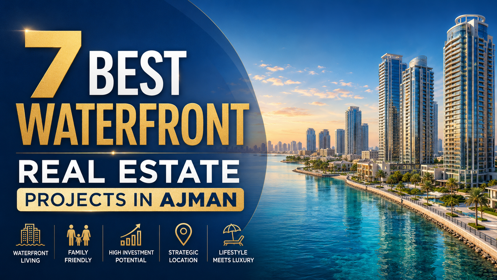7 Best Waterfront Real Estate Projects in Ajman